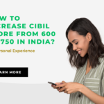 How to Increase CIBIL Score from 600 to 750 in India
