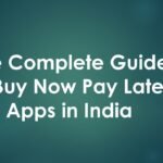 The Complete Guide to Buy Now Pay Later Apps in India