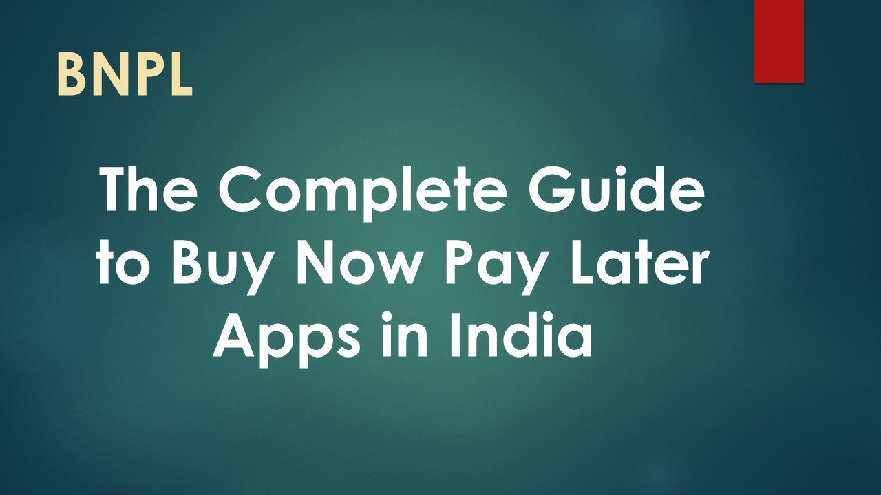 The Complete Guide to Buy Now Pay Later Apps in India