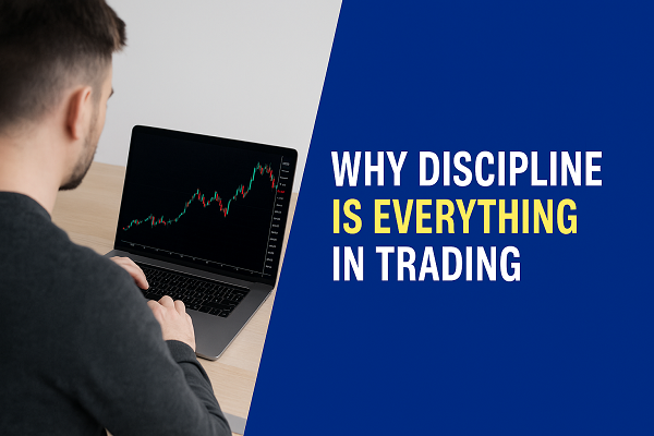 Why Discipline Is Everything in Trading